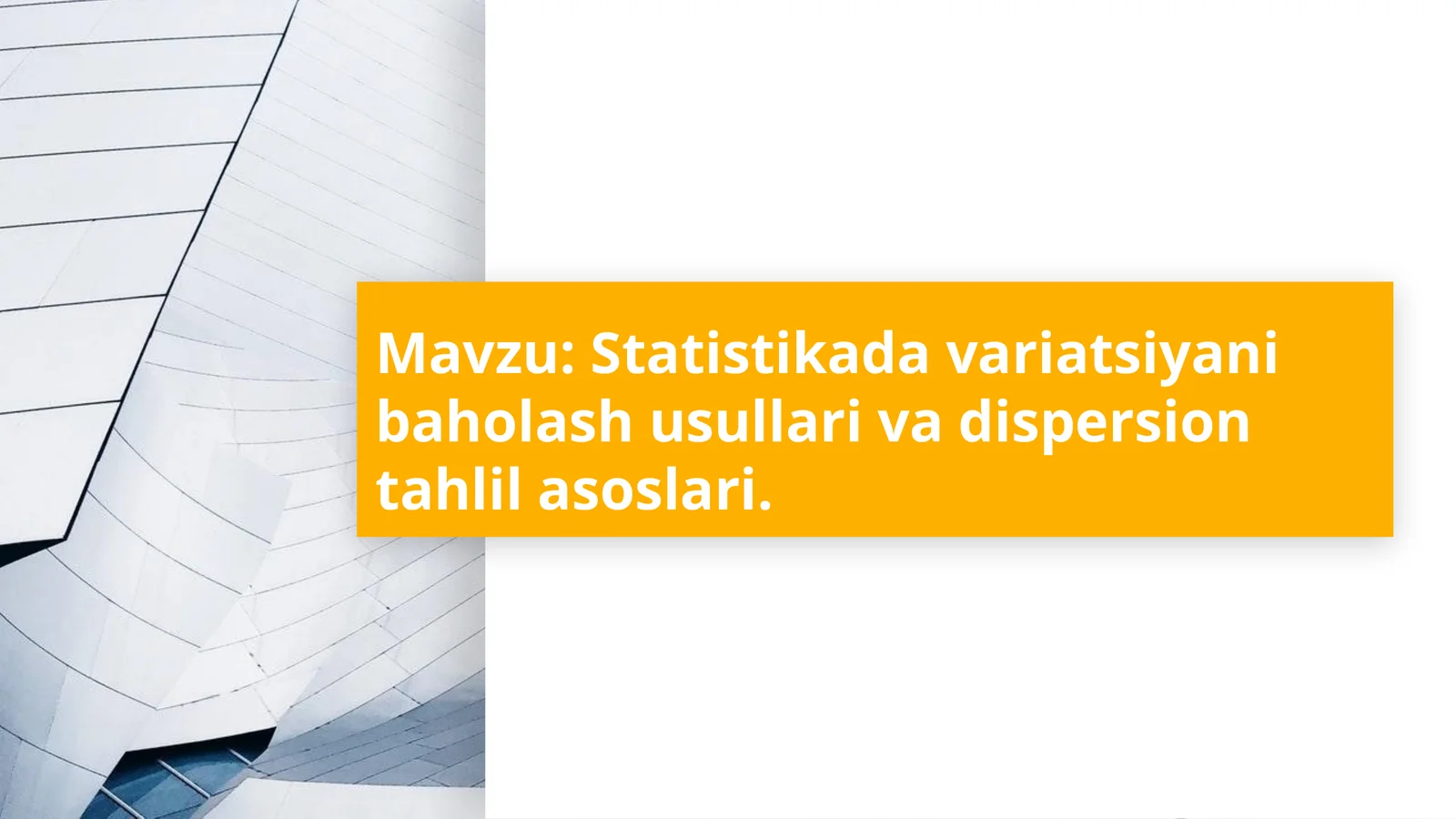 Statistikada variatsiyani baholash usullari va dispersion tahlil asoslari