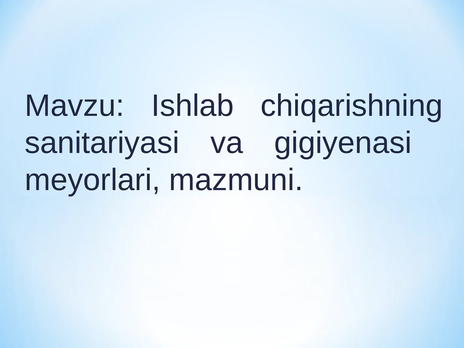 Ishlab chiqarishning sanitariyasi va gigiyenasi meyorlari, mazmuni