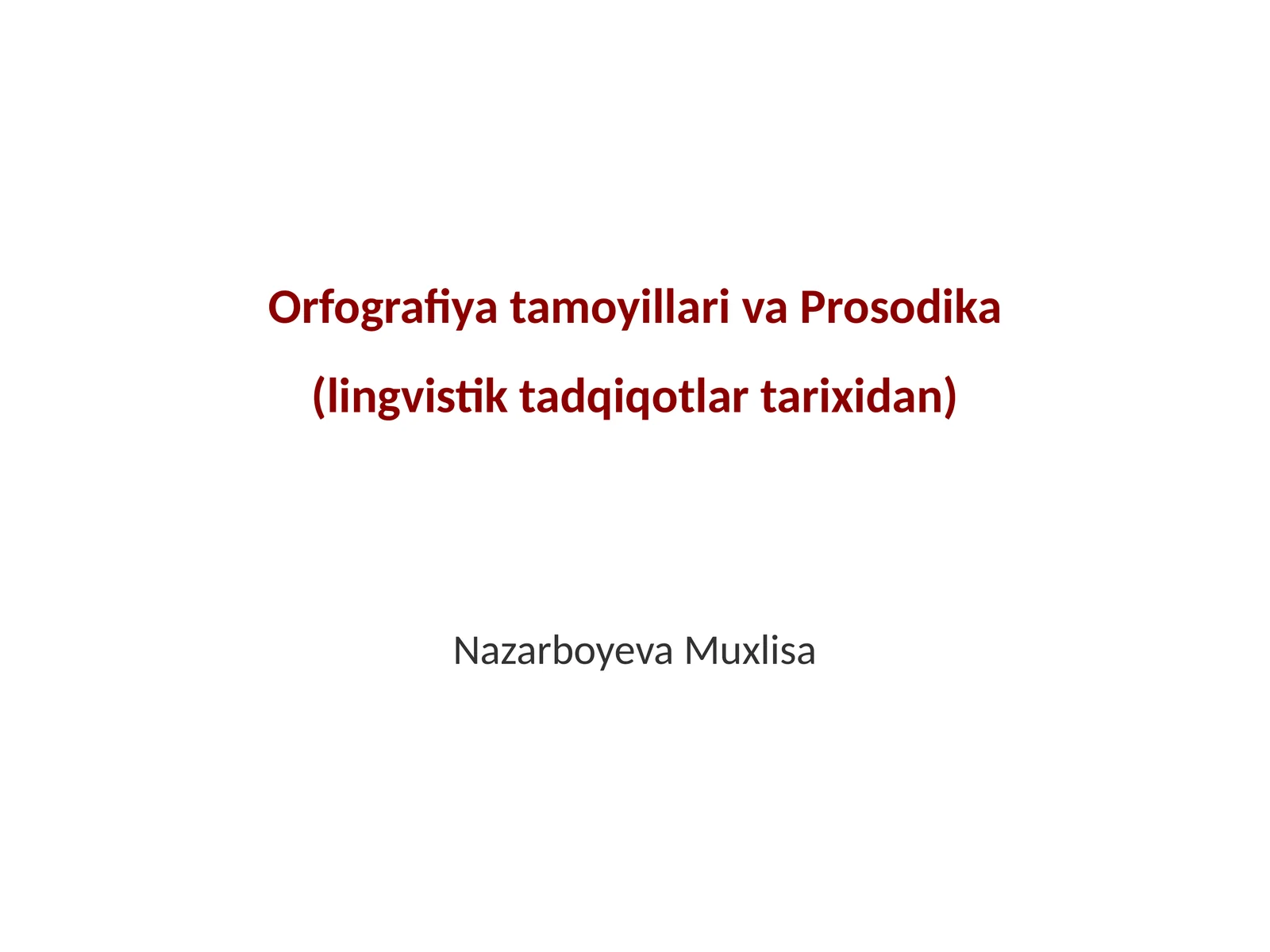 Orfografiya tamoyillari va Prosodika (lingvistik tadqiqotlar tarixidan)