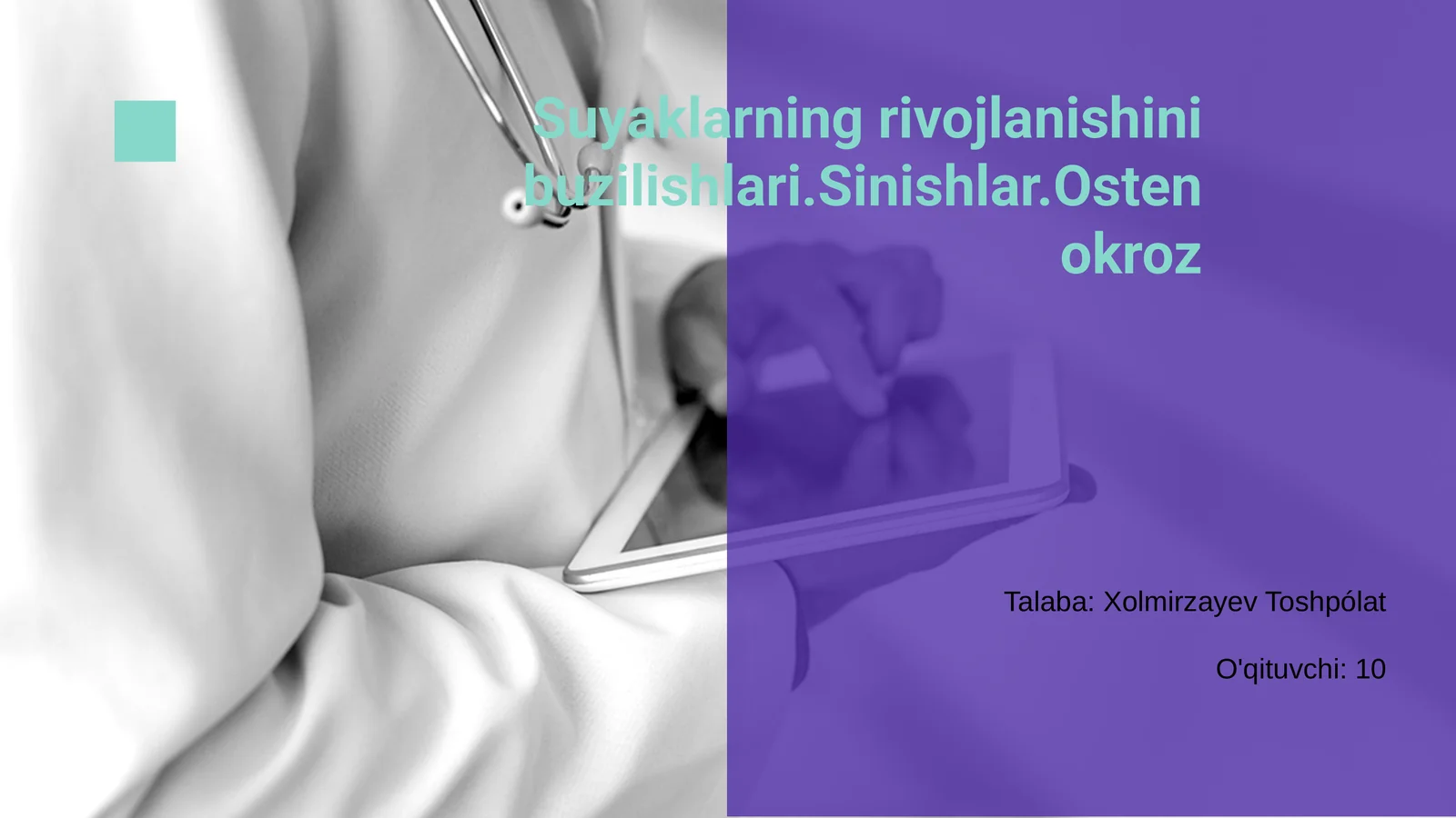 Suyaklarning rivojlanishini buzilishlari.Sinishlar.Ostenokroz
