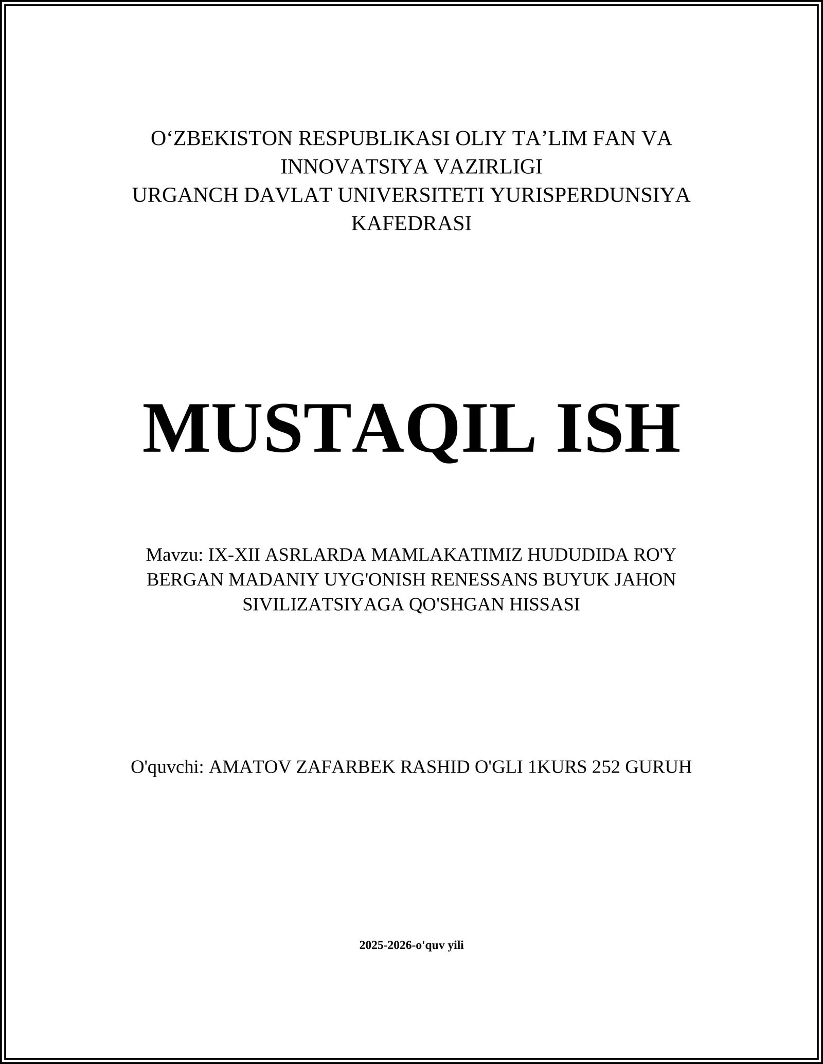 IX-XII ASRLARDA MAMLAKATIMIZ HUDUDIDA RO'Y BERGAN MADANIY UYG'ONISH RENESSANS BUYUK JAHON SIVILIZATSIYAGA QO'SHGAN HISSASI