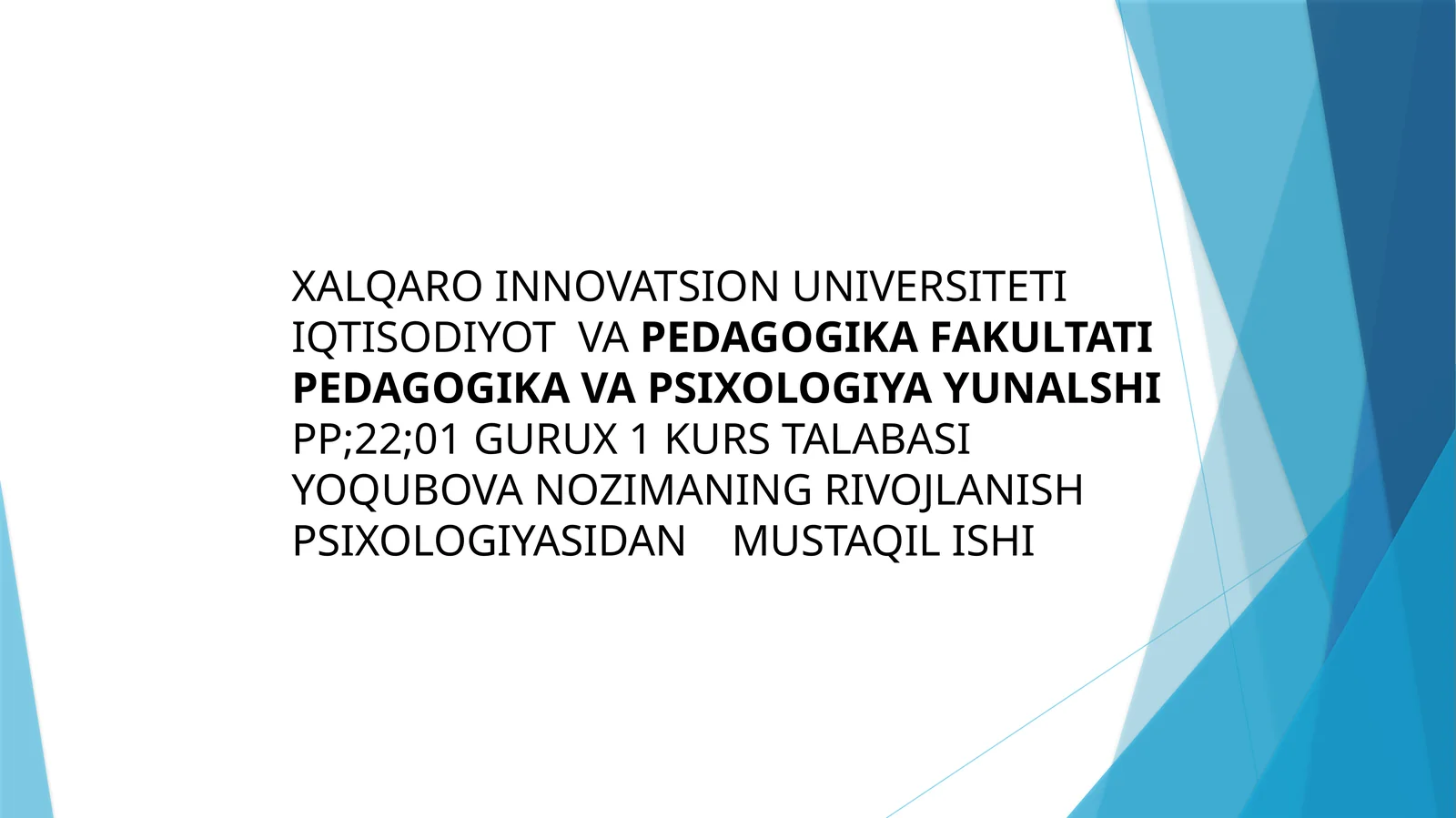 PEDAGOGIKA VA PSIXOLOGIYA YUNALSHIPP;22;01 GURUX 1 KURS TALABASI YOQUBOVA NOZIMANING RIVOJLANISH PSIXOLOGIYASIDAN MUSTAQIL ISHI