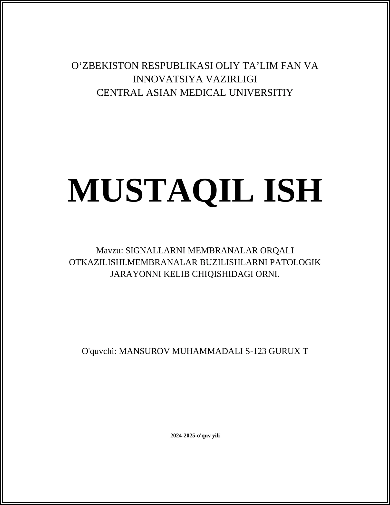 SIGNALLARNI MEMBRANALAR ORQALI OTKAZILISHI.MEMBRANALAR BUZILISHLARNI PATOLOGIK JARAYONNI KELIB CHIQISHIDAGI ORNI