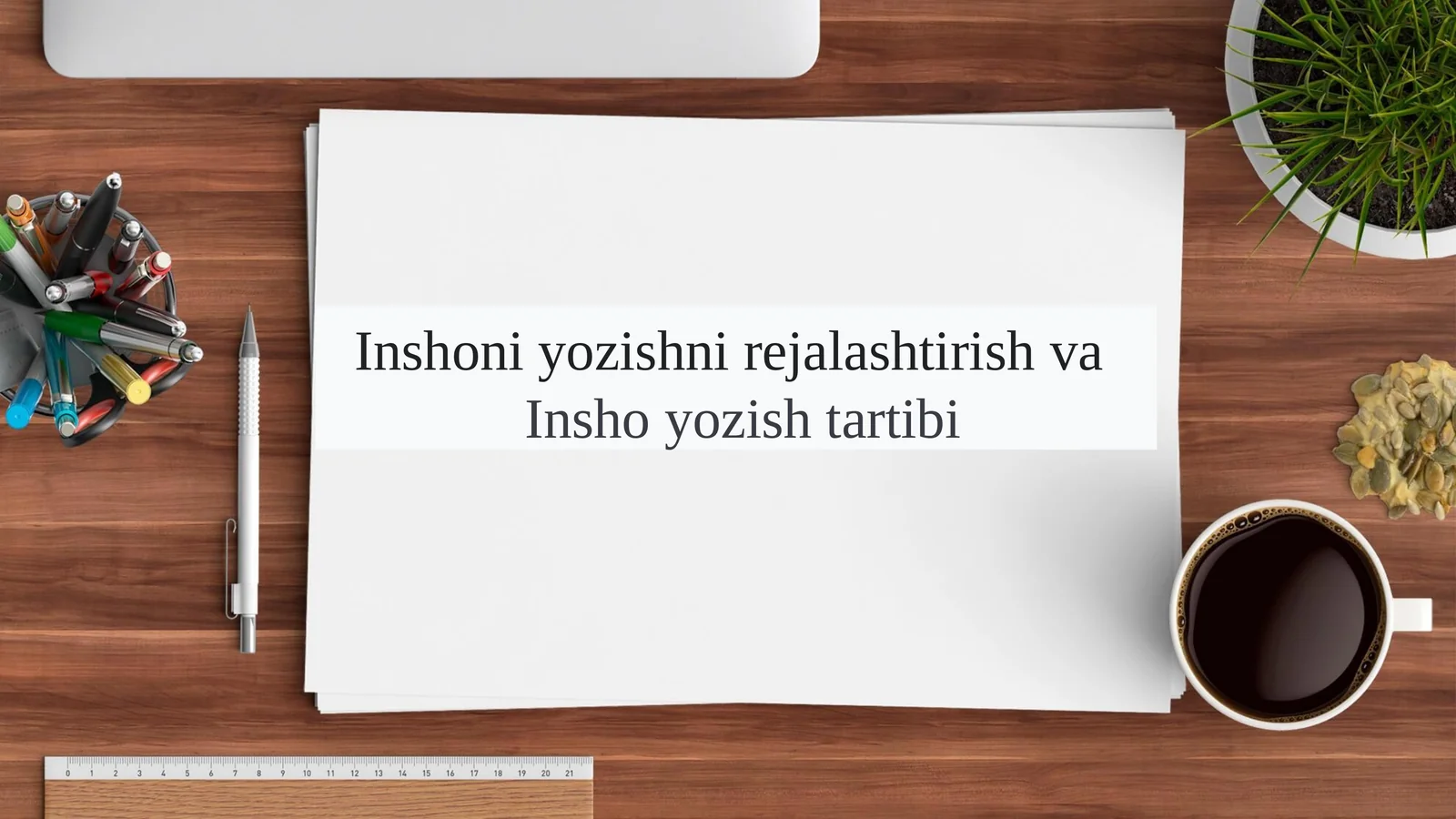 InshoniyozishnirejalashtirishvaInshoyozishtartibi