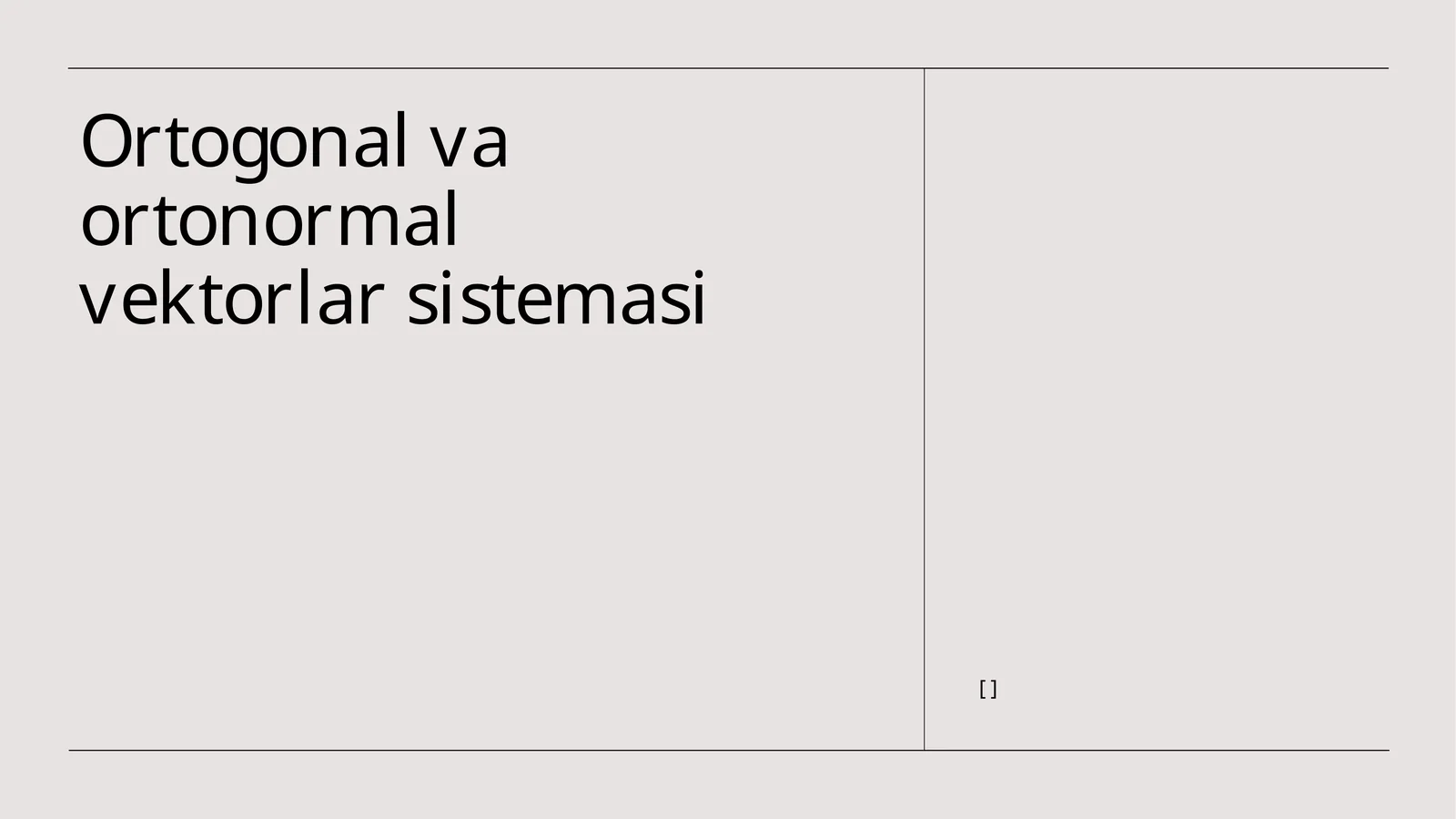Ortogonal va ortonormal vektorlar sistemasi