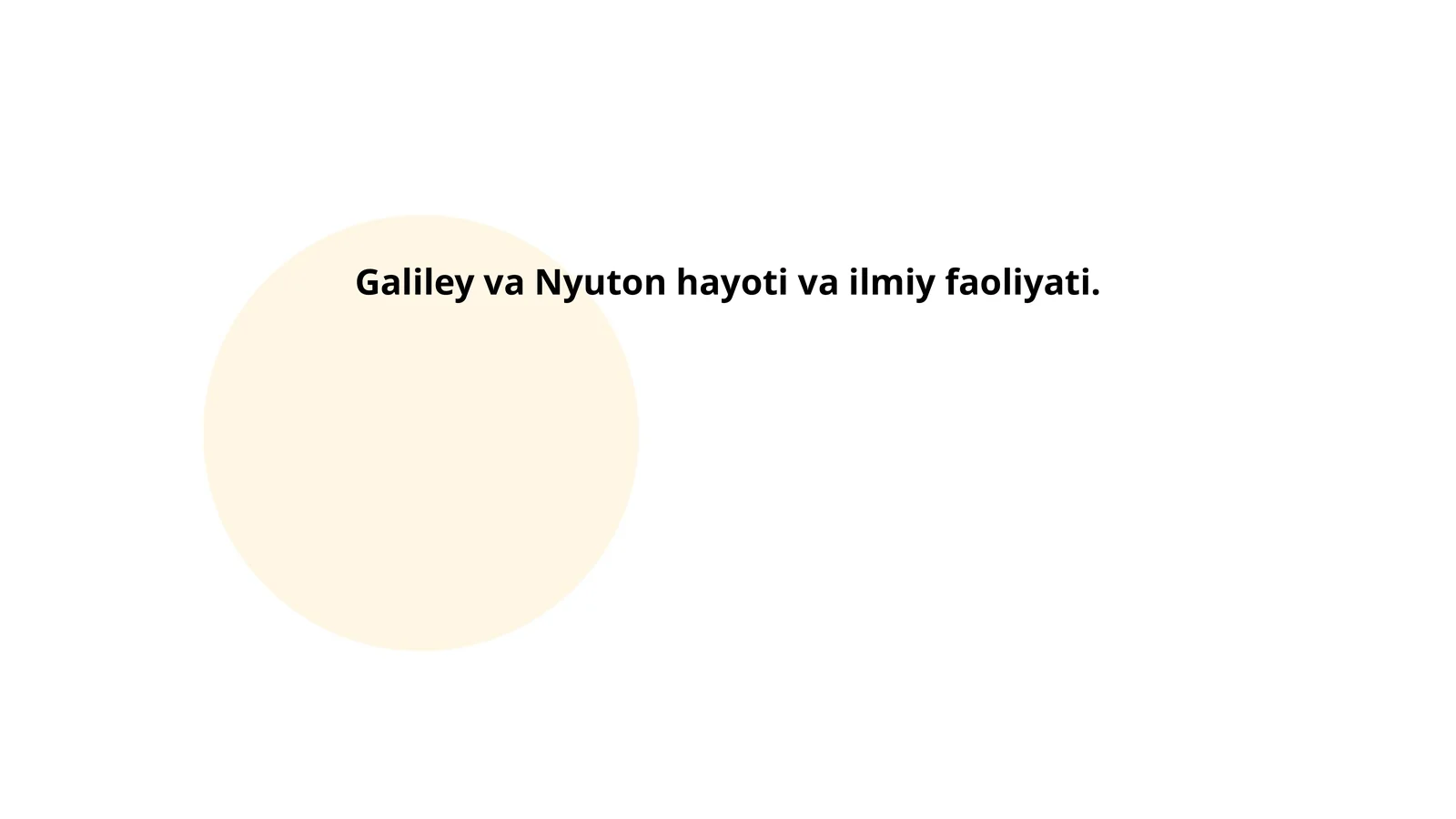 Galiley va Nyuton hayoti va ilmiy faoliyati