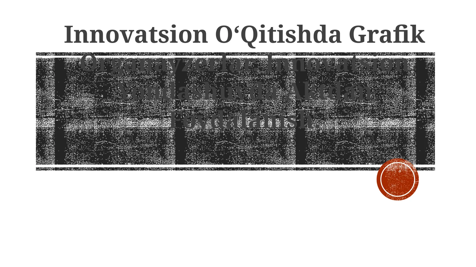 Innovatsion OʻQitishda Grafik Organayzerlar. Innovatsion Yondashuvda AktdanFoydalanish