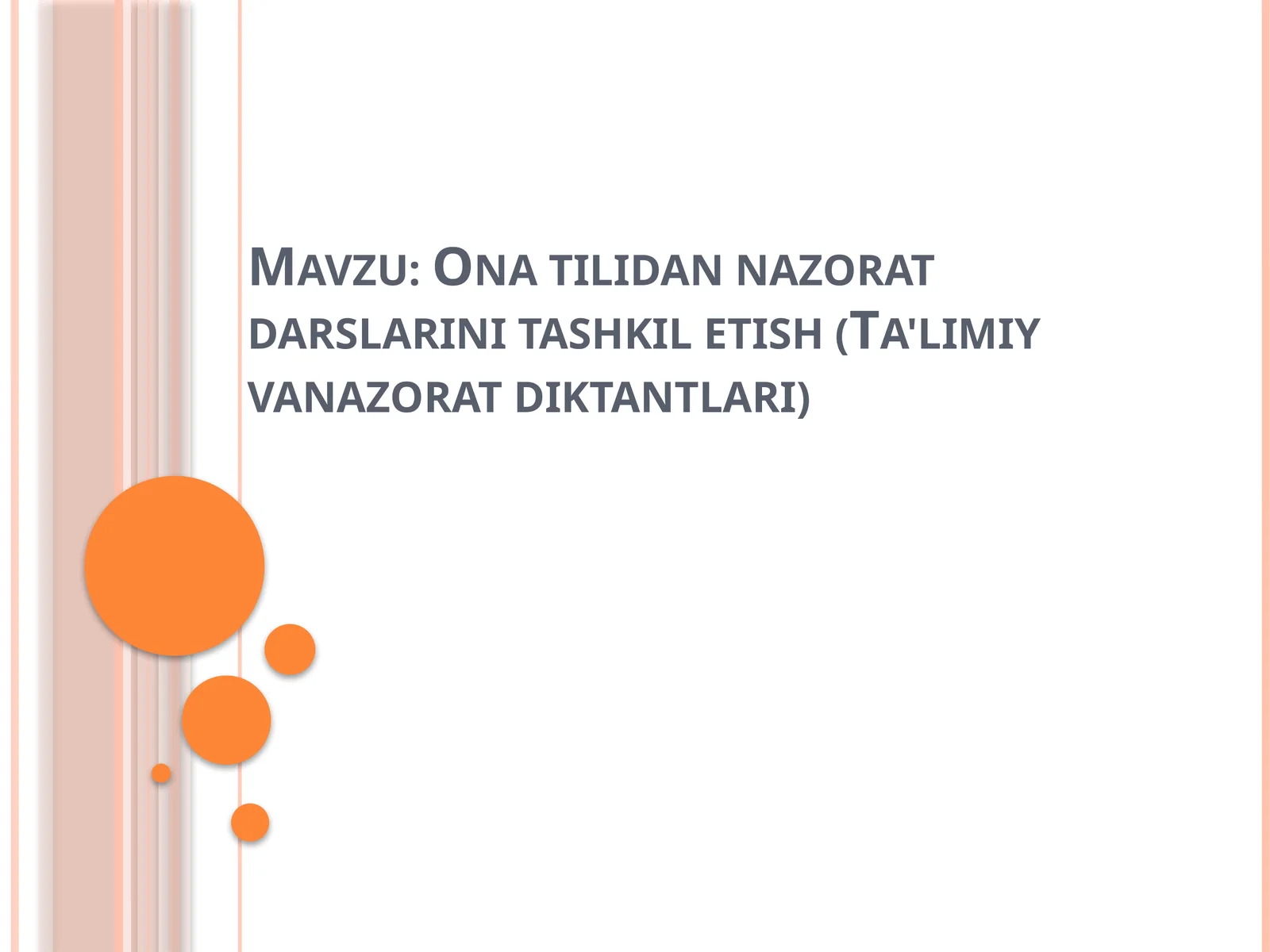 Ona tilidan nazorat darslarini tashkil etish (Ta'limiy vanazorat diktantlari)