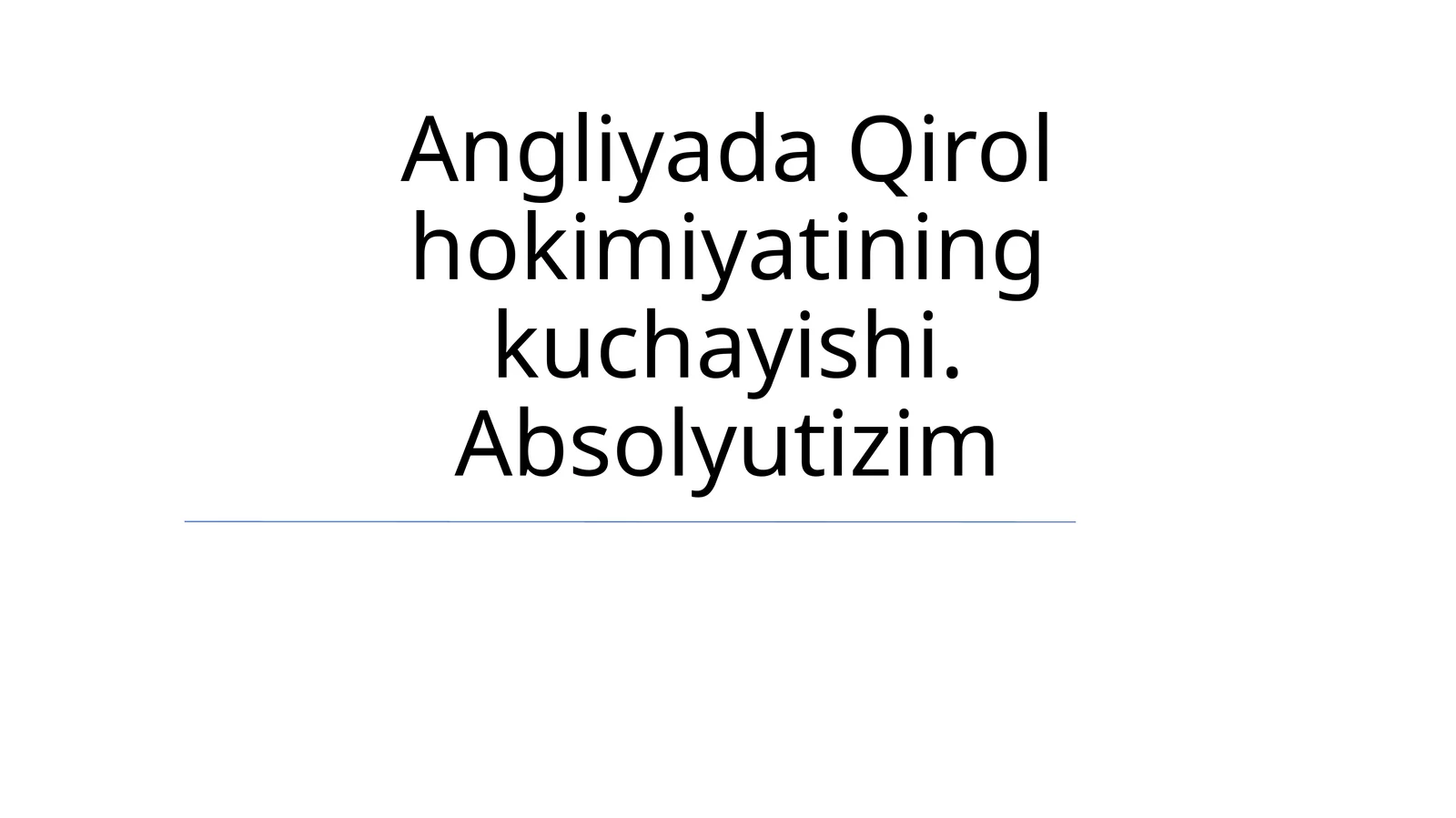 Angliyada Qirol hokimiyatining kuchayishi. Absolyutizim