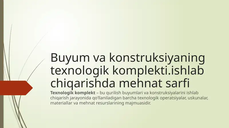 Buyum va konstruksiyaning texnologik komplekti.ishlab chiqarishda mehnat sarfi