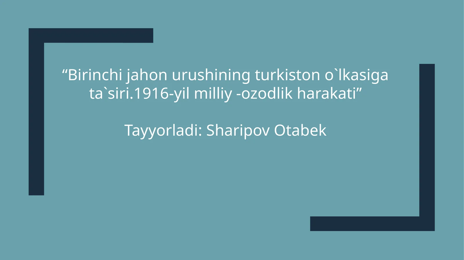 Birinchijahon urushining turkistono`lkasiga ta`siri. 1916-yil milliy-ozodlik harakati