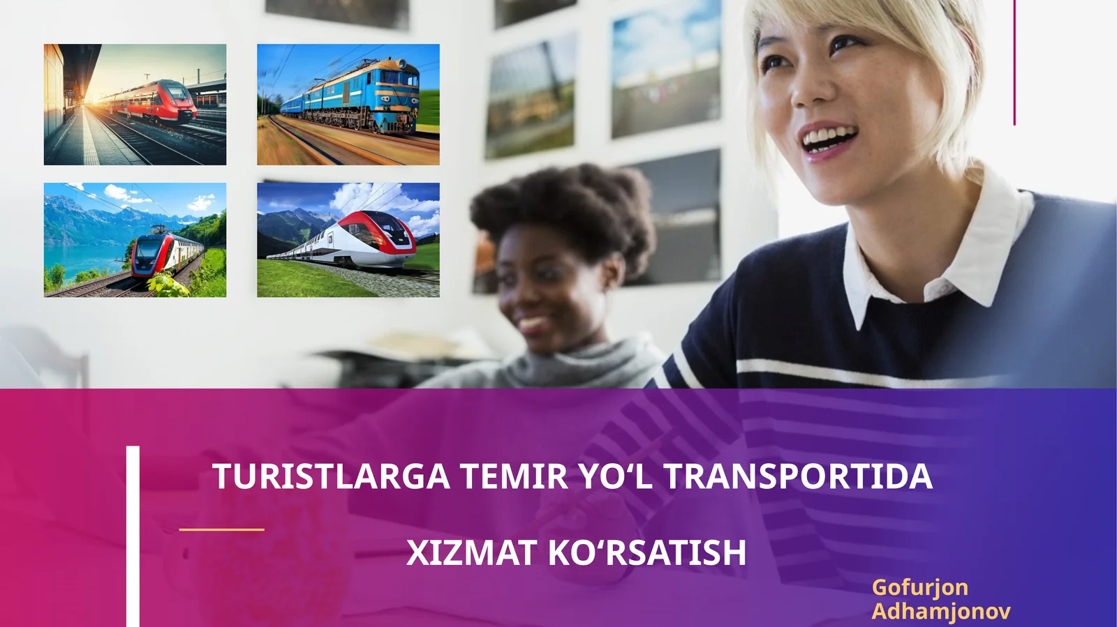 TURISTLARGA TEMIR YO‘L TRANSPORTIDAXIZMAT KO‘RSATISH