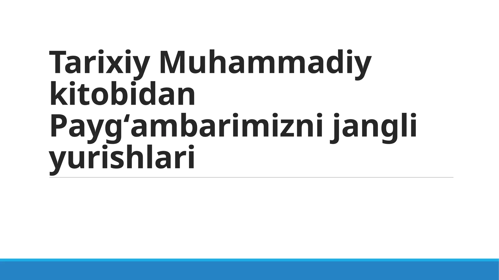 Tarixiy Muhammadiy kitobidan Paygʻambarimizni jangli yurishlari