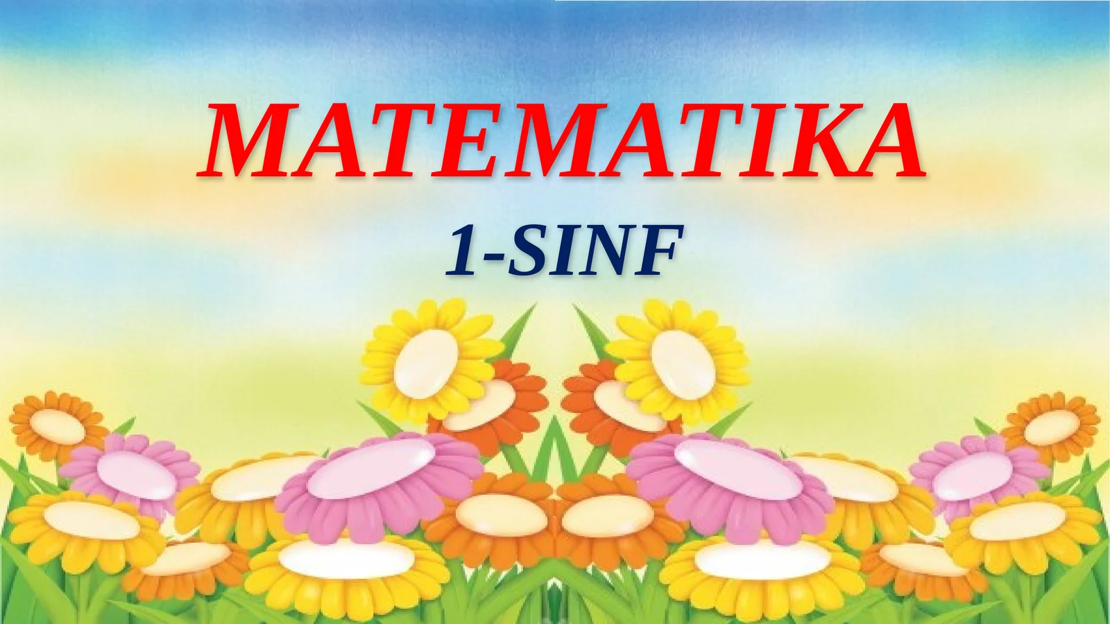 1-SINF Matematika fanlar ichra shoh