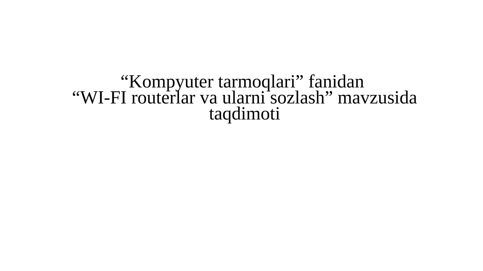 WI-FI routerlar va ularni sozlash