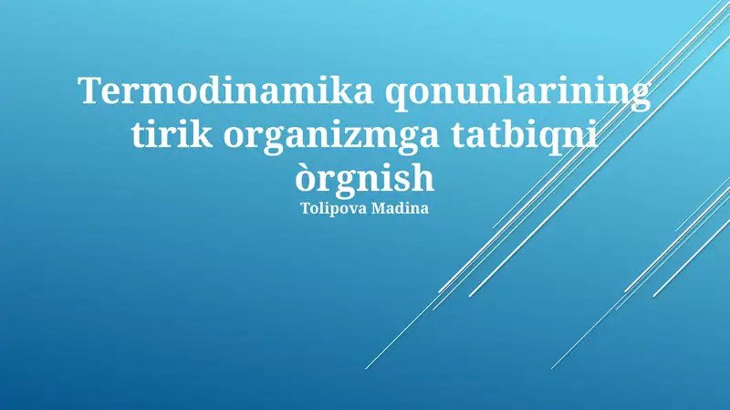 Termodinamika qonunlarining tirik organizmga tatbiqni òrgnish