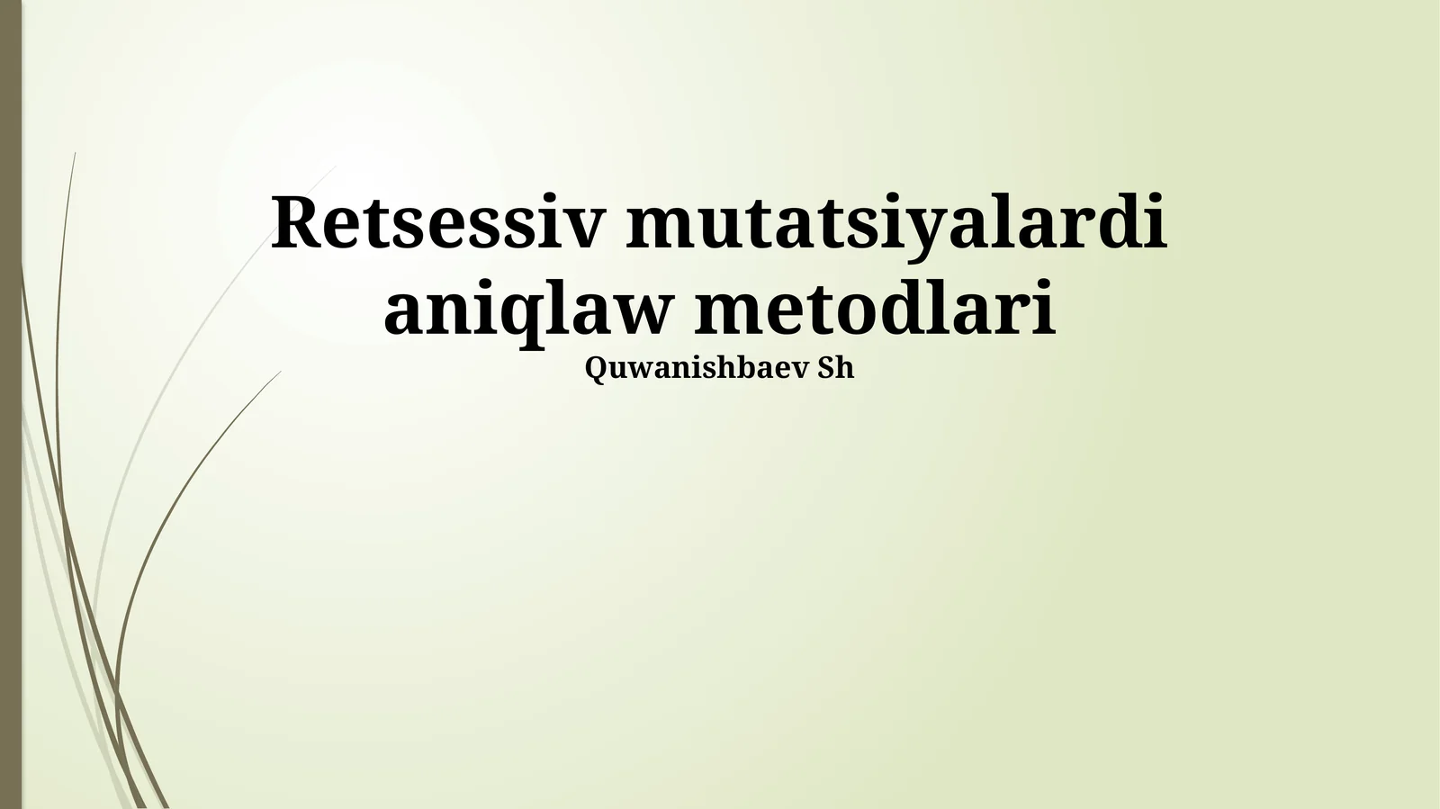 Retsessiv mutatsiyalardi aniqlaw metodlari