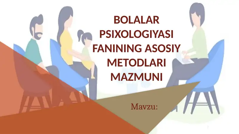 Bolalar psixologiyasi fanining asosiy metodlari mazmuni