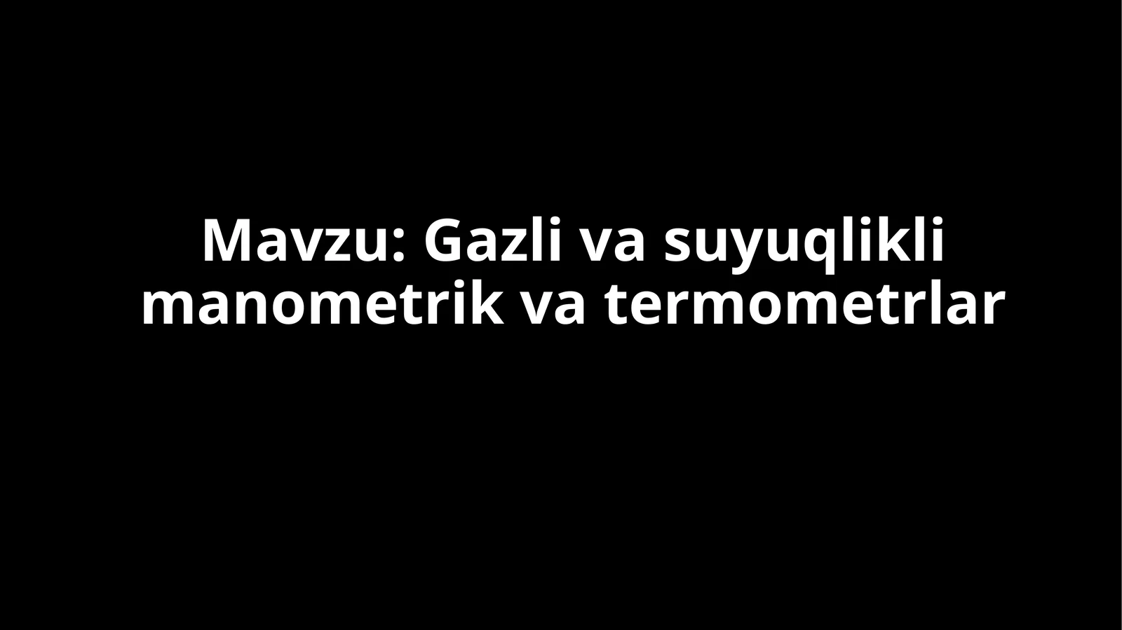 Gazli va suyuqlikli manometrik va termometrlar
