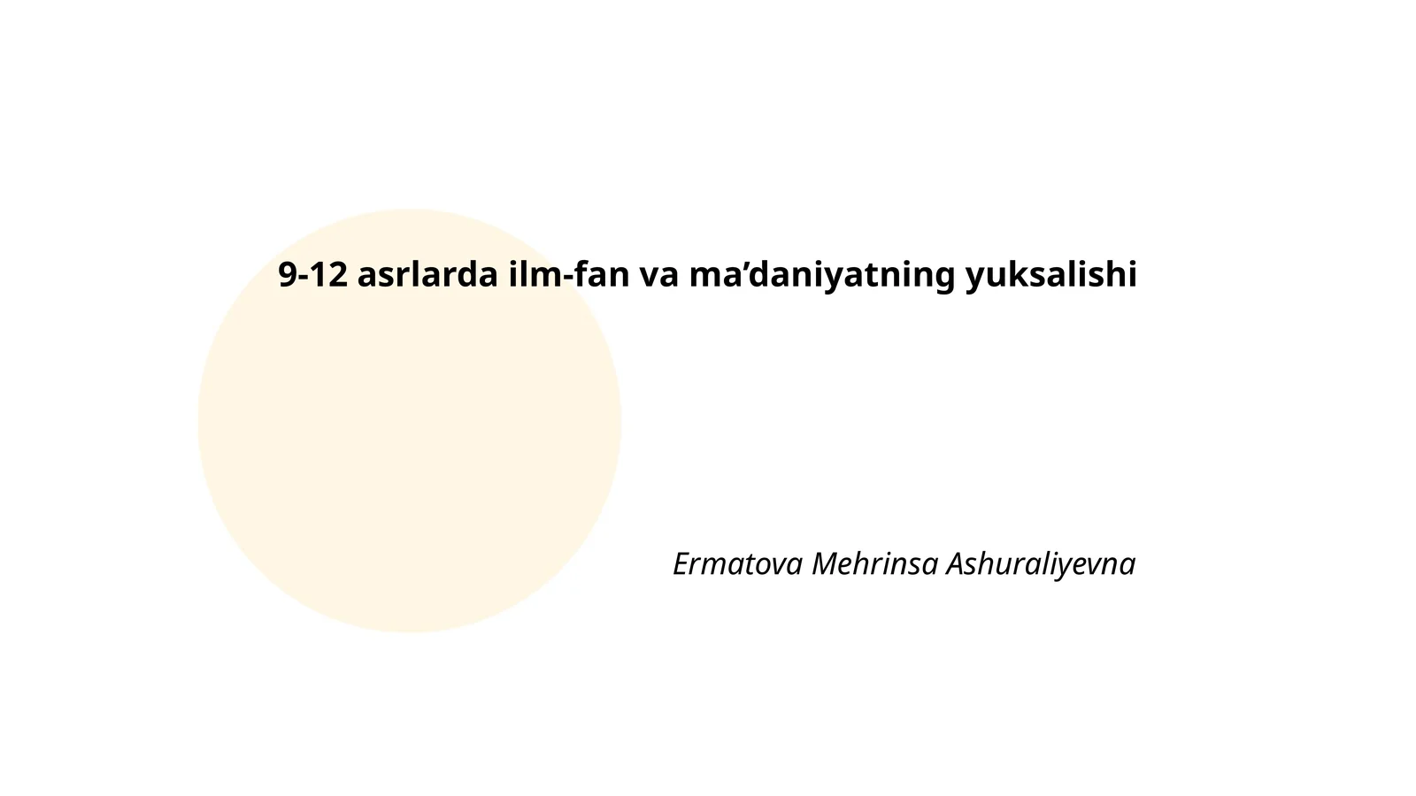 9-12 asrlarda ilm-fan va ma’daniyatning yuksalishi