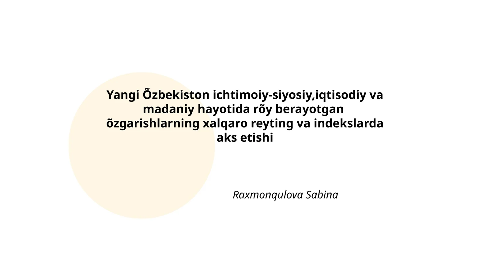 Yangi Õzbekiston ichtimoiy-siyosiy,iqtisodiy va madaniy hayotida rõy berayotgan õzgarishlarning xalqaro reyting va indekslarda aks etishi