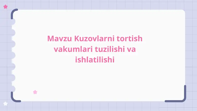 Kuzovlarni tortish vakumlari tuzilishi haqida.