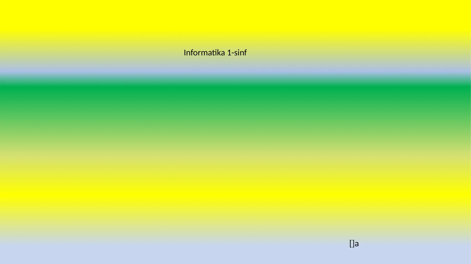 Informatika 1-sinf
