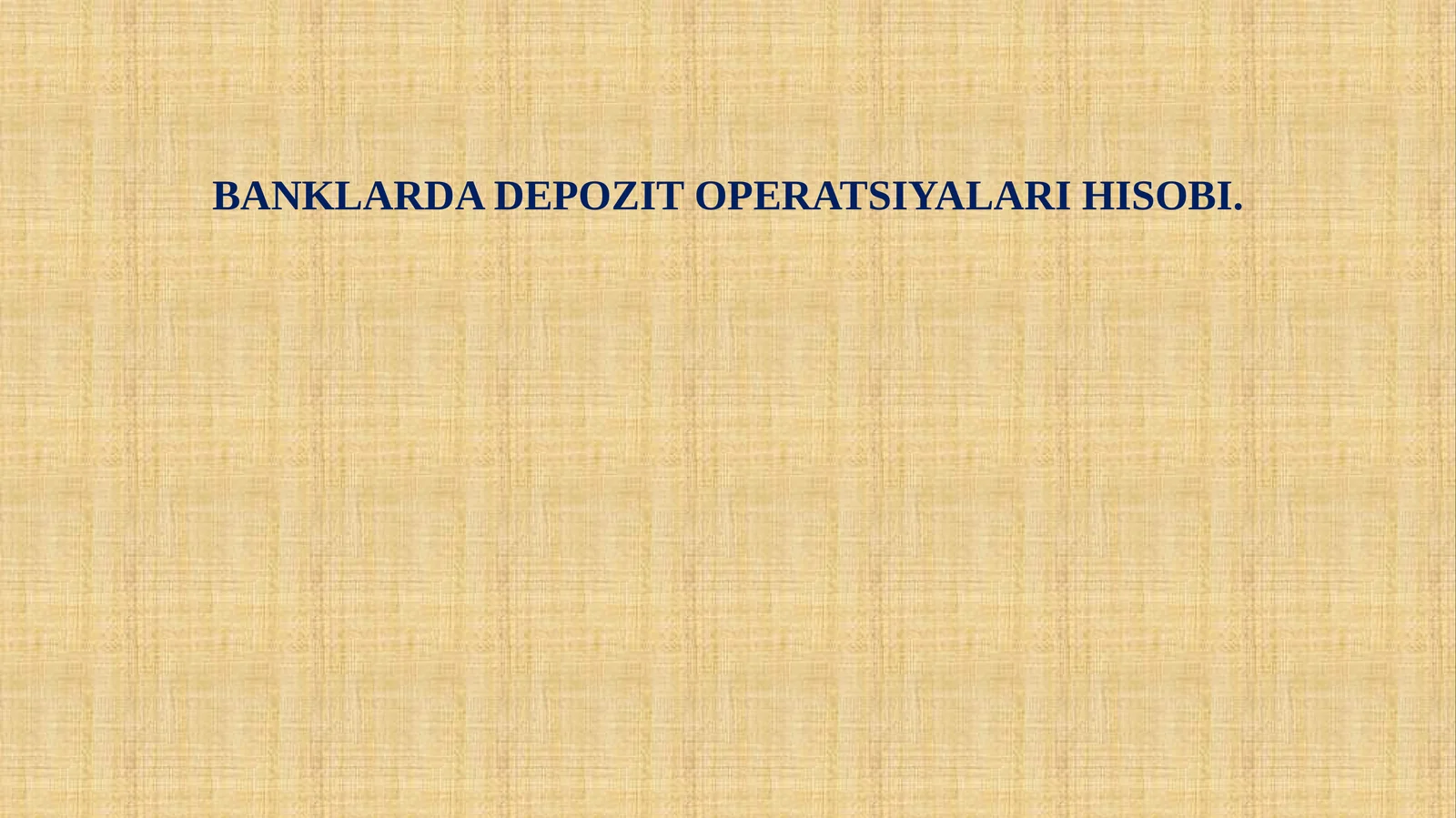 Deposit operatsiyalari hisobi