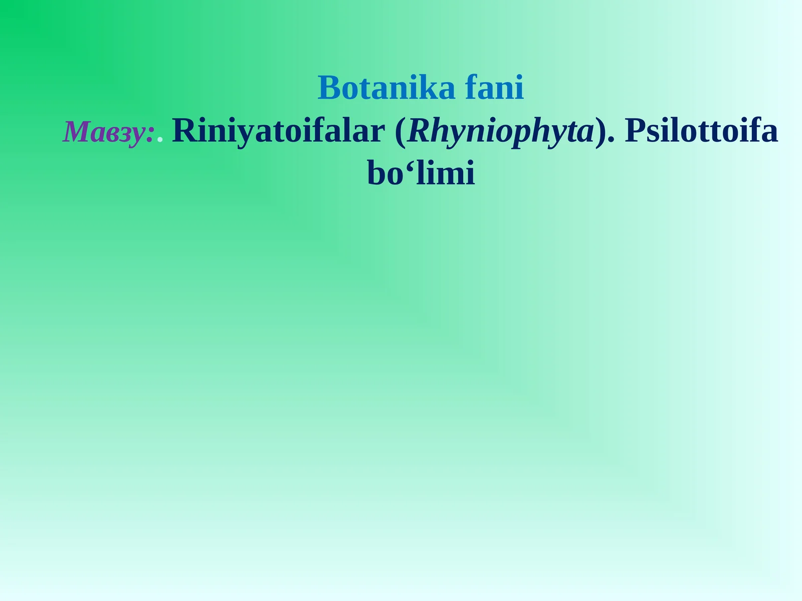 Riniyatoifalar (Rhyniophyta). Psilottoifa bo‘limi