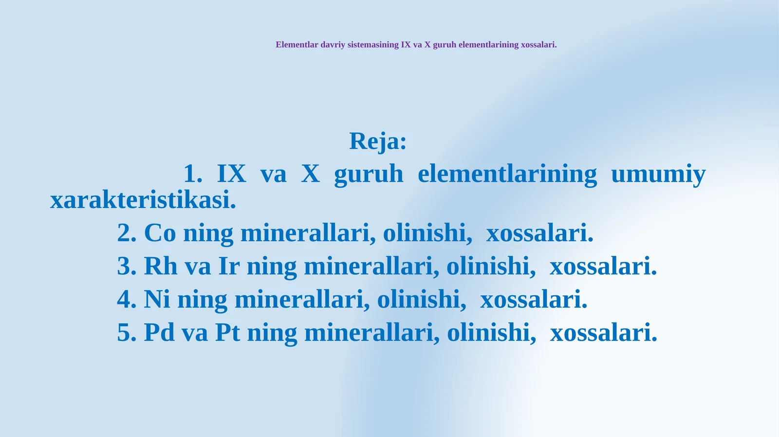 Elementlardavriysistemasining IX va X guruhelementlarining xossalari