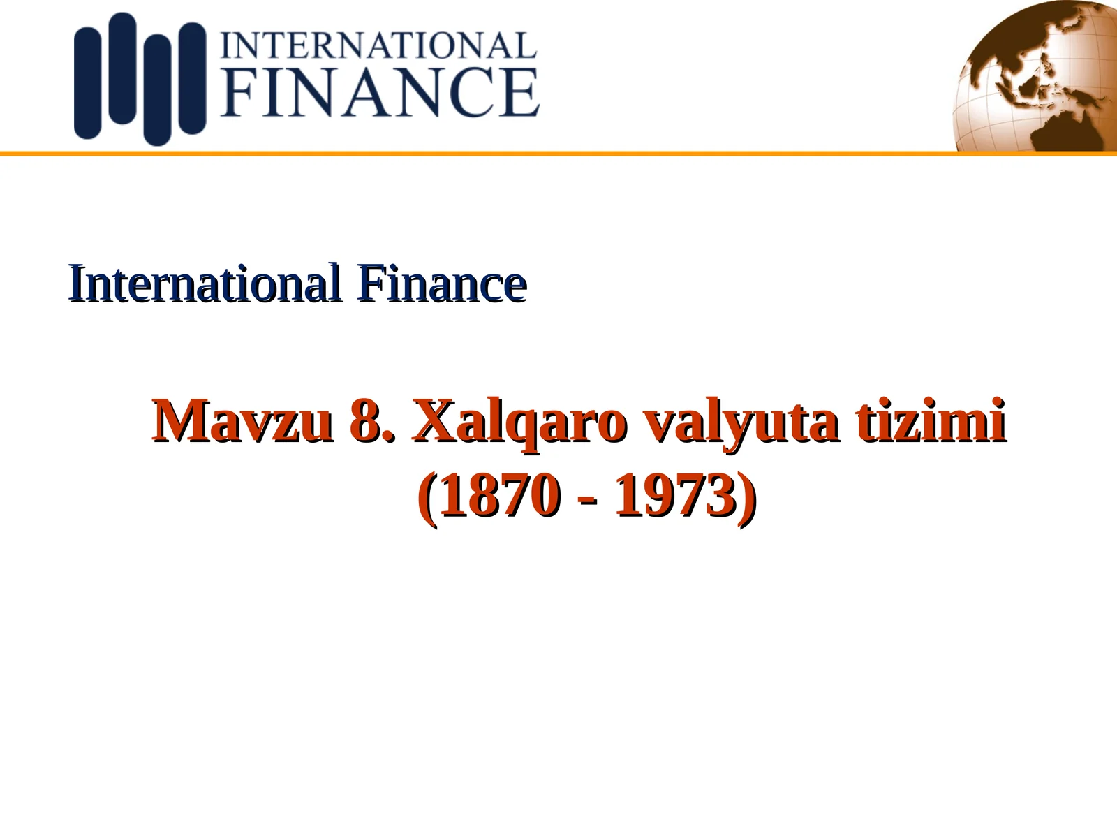 Mavzu 8. Xalqaro valyuta tizimi (1870 - 1973)