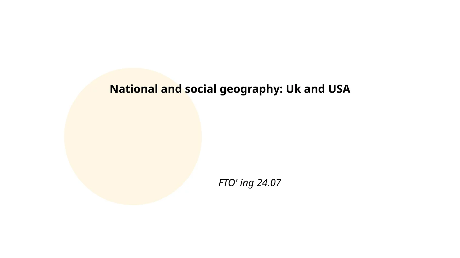National and social geography: Uk and USA