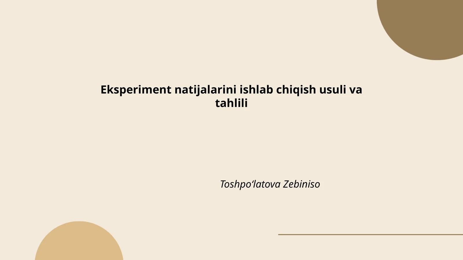 Eksperiment natijalarini ishlab chiqish usuli va tahlili