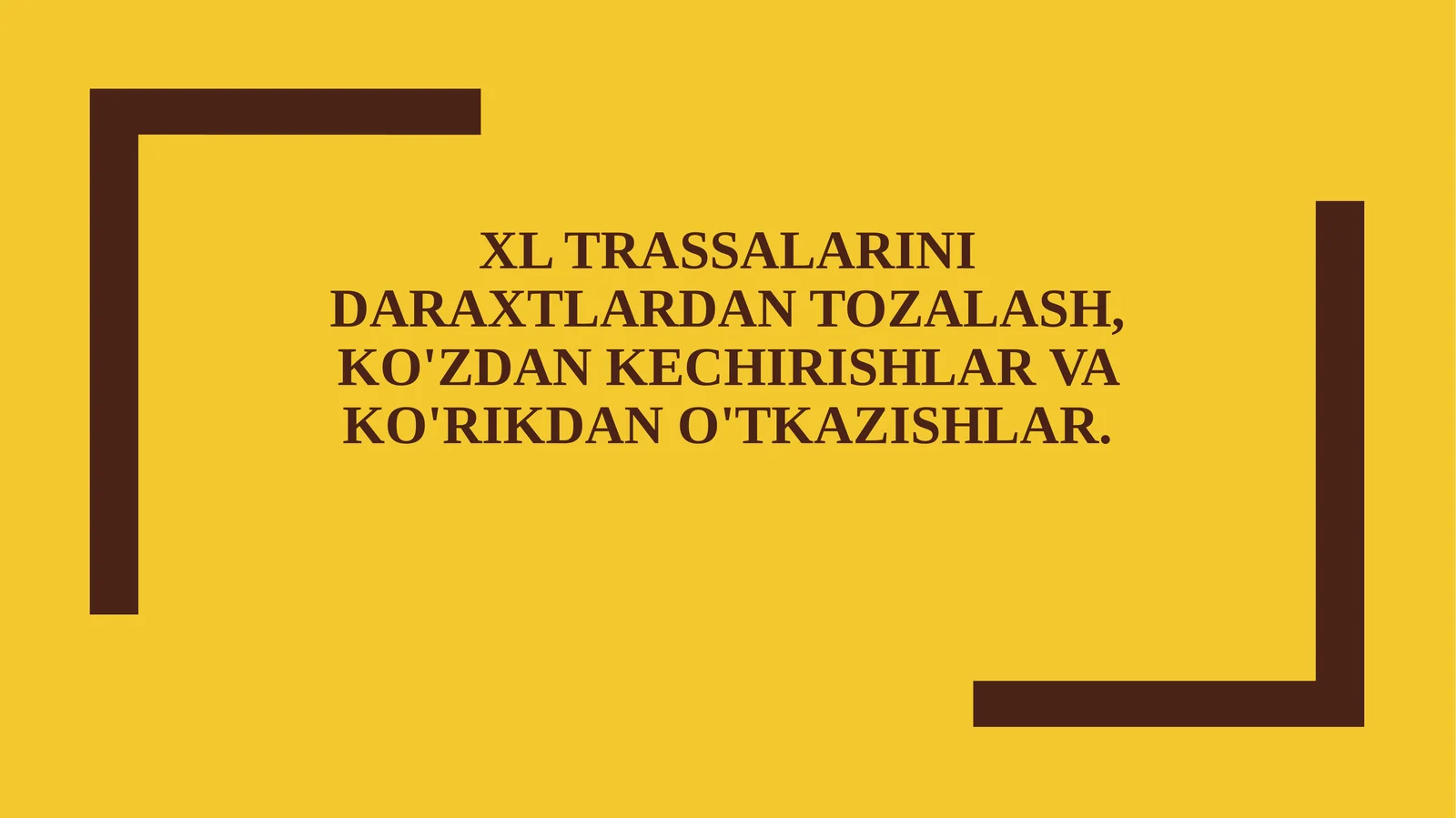 XL trassalarini daraxtlardan tozalash, ko'zdan kechirishlar va ko'rikdan o'tkazishlar.