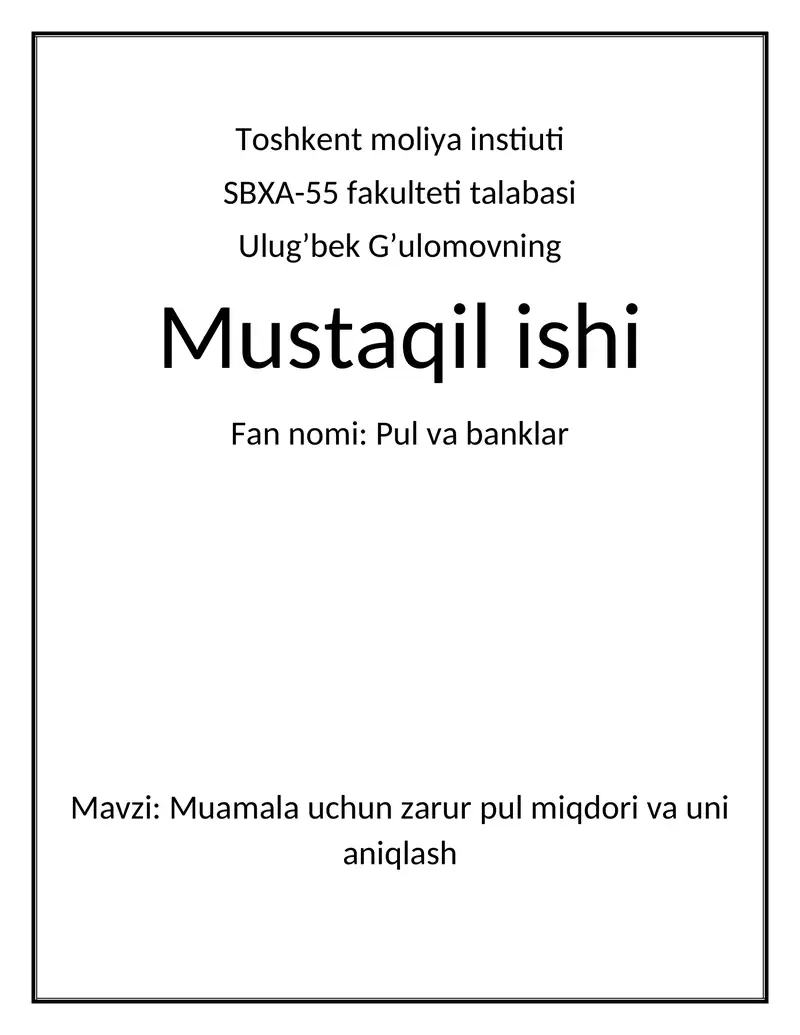 Ulug’bek G’ulomovning Mustaqil ishi: Pul va banklar