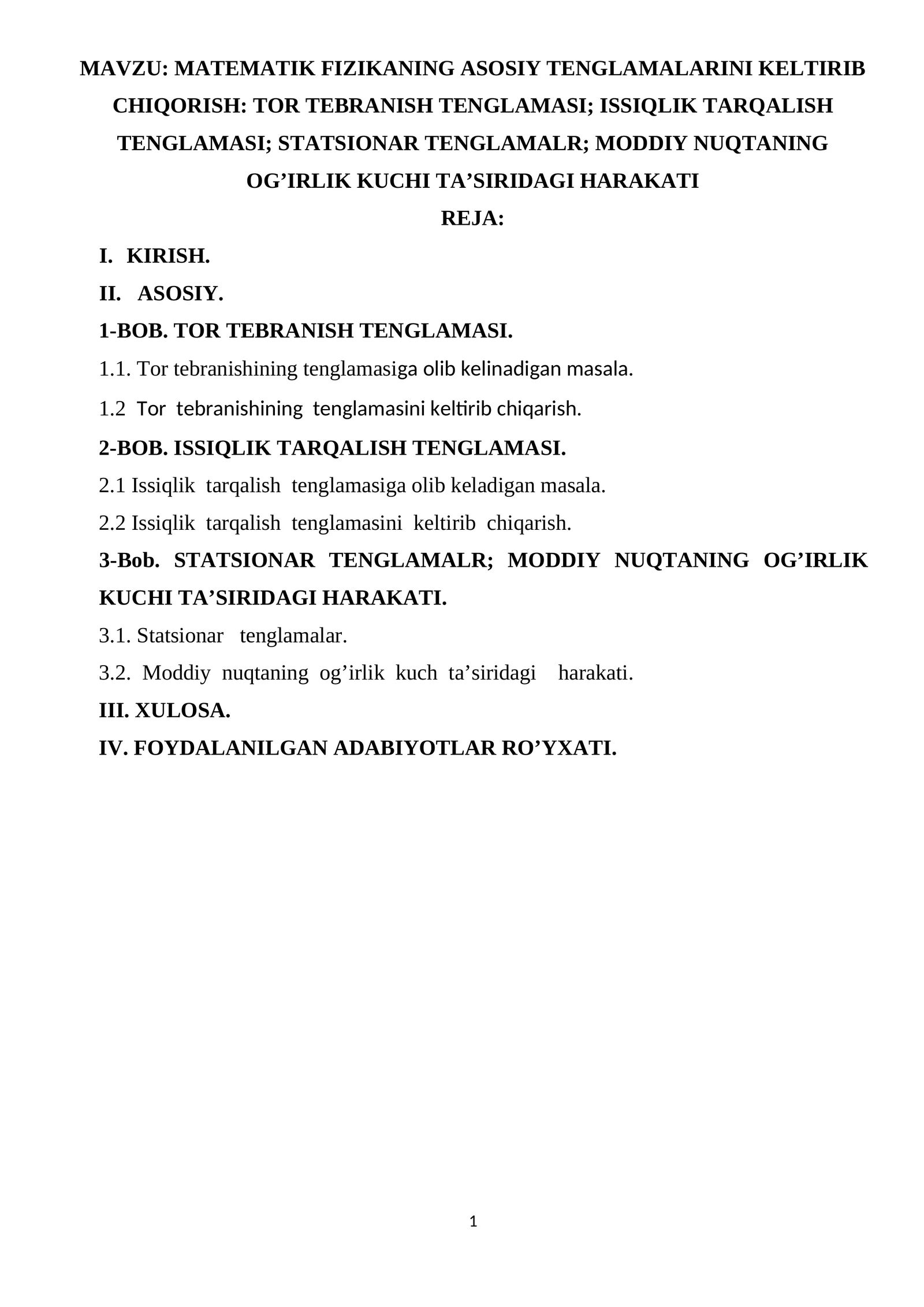 MATEMATIK FIZIKANING ASOSIY TENGLAMALARINI KELTIRIB CHIQORISH: TOR TEBRANISH TENGLAMASI; ISSIQLIK TARQALISH TENGLAMASI; STATSIONAR TENGLAMALR; MODDIY NUQTANING OG’IRLIK KUCHI TA’SIRIDAGI HARAKATI
