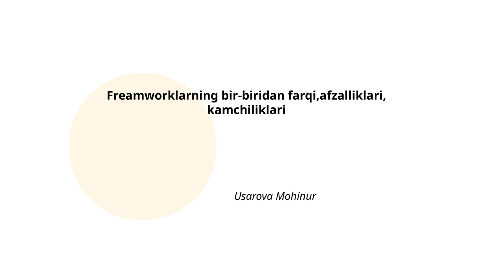 Freamworklarning bir-biridan farqi,afzalliklari, kamchiliklari