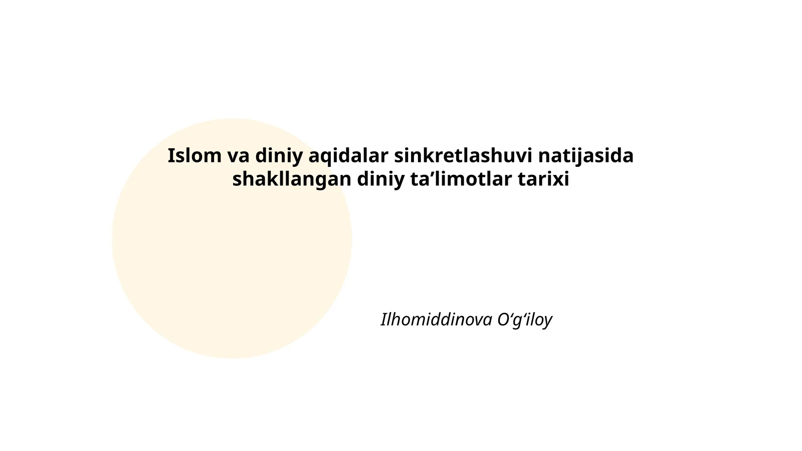 Islom va diniy aqidalar sinkretlashuvi natijasida shakllangan diniy taʼlimotlar tarixi