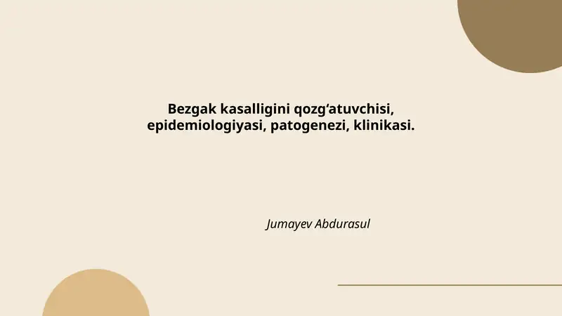 Bezgak kasalligini qozg‘atuvchisi, epidemiologiyasi, patogenezi, klinikasi