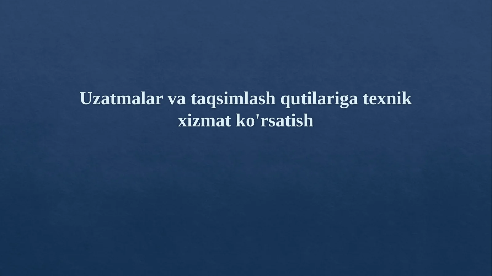 Uzatmalar va taqsimlash qutilariga texnik xizmat ko'rsatish