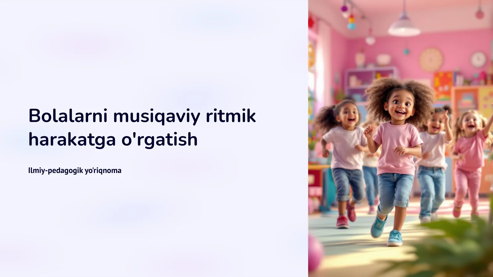 Bolalarni musiqaviy ritmik harakatga o'rgatish