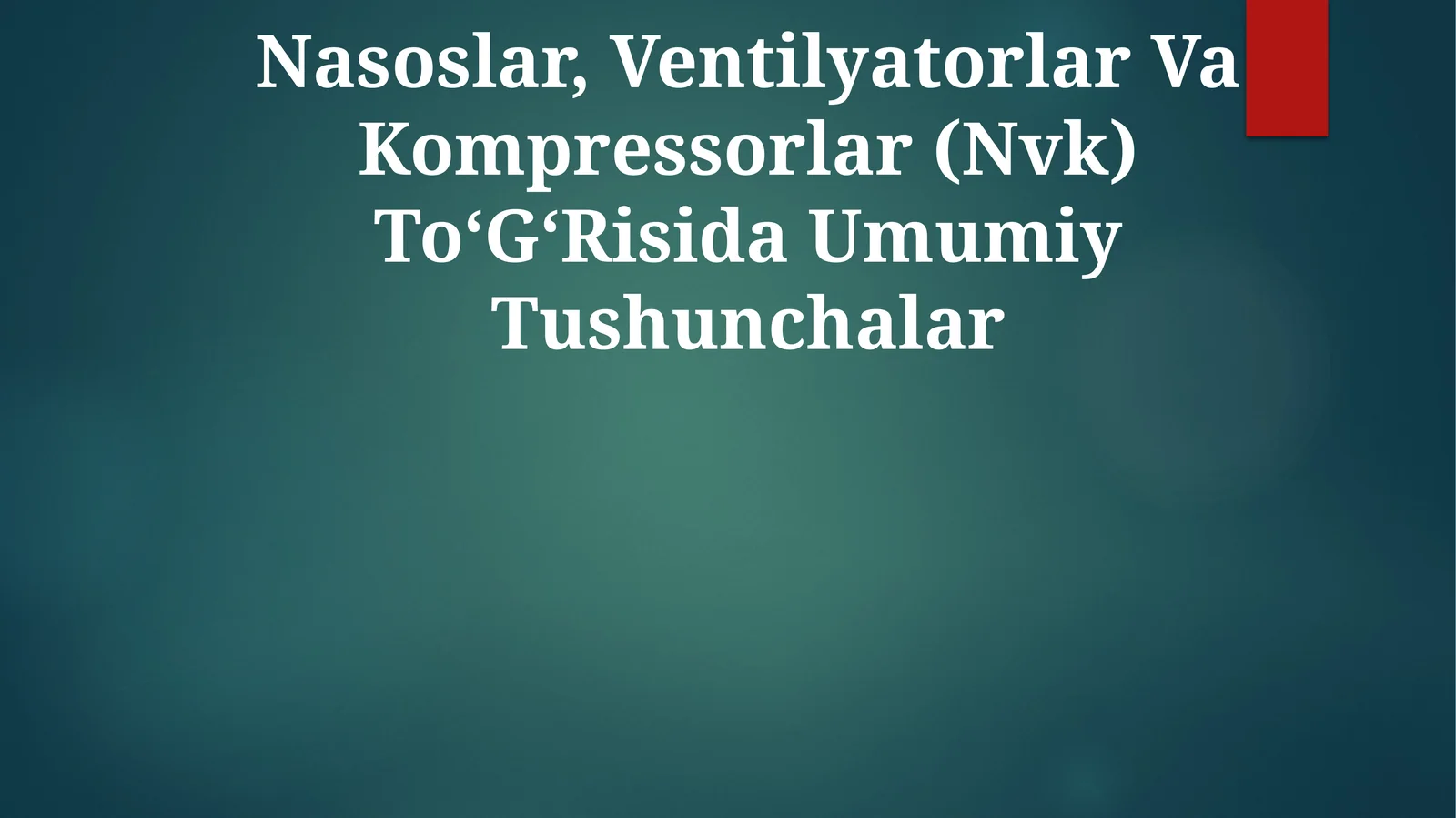 Ventilyatorlar Nasoslar, Ventilyatorlar Va Kompressorlar (Nvk) To‘G‘Risida Umumiy ...