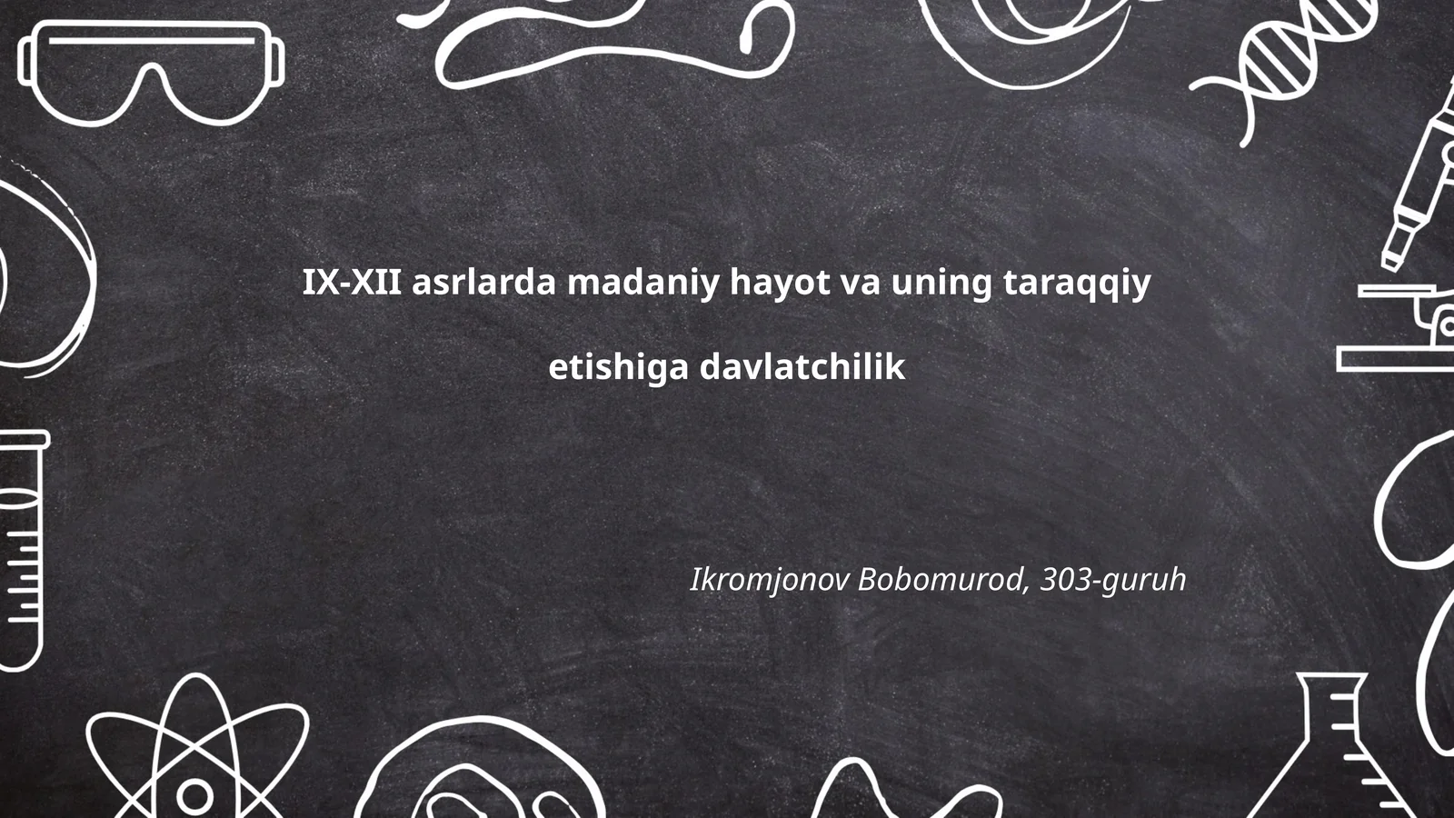 IX-XII asrlarda madaniy hayot va uning taraqqiyetishiga davlatchilik