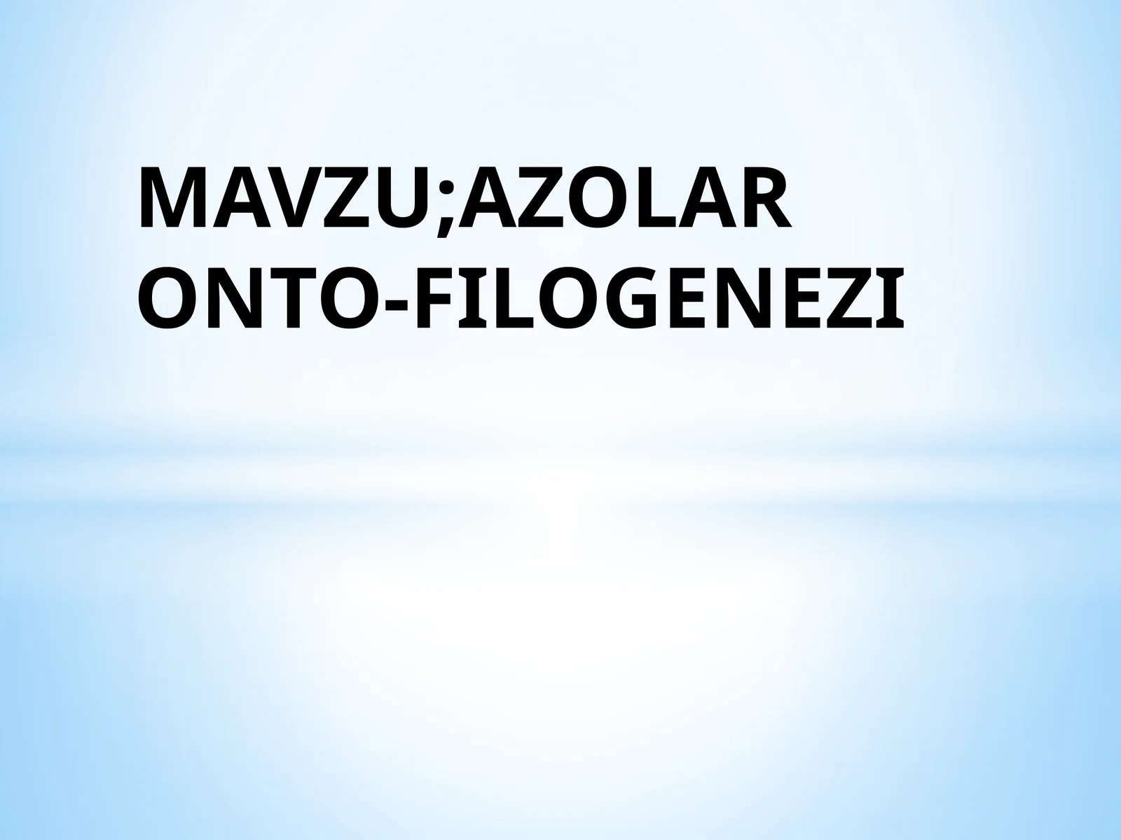AZOLAR ONTO-FILOGENEZI