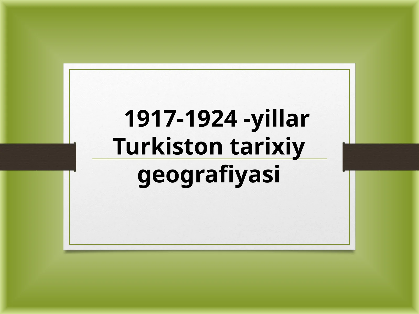 1917-1924 -yillar Turkiston tarixiy geografiyasi
