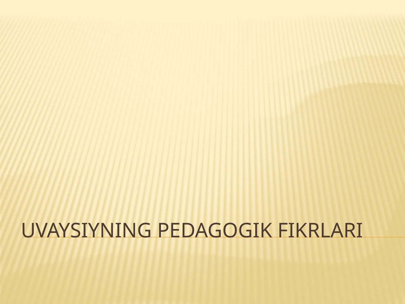 Uvaysiyning pedagogik fikrlari