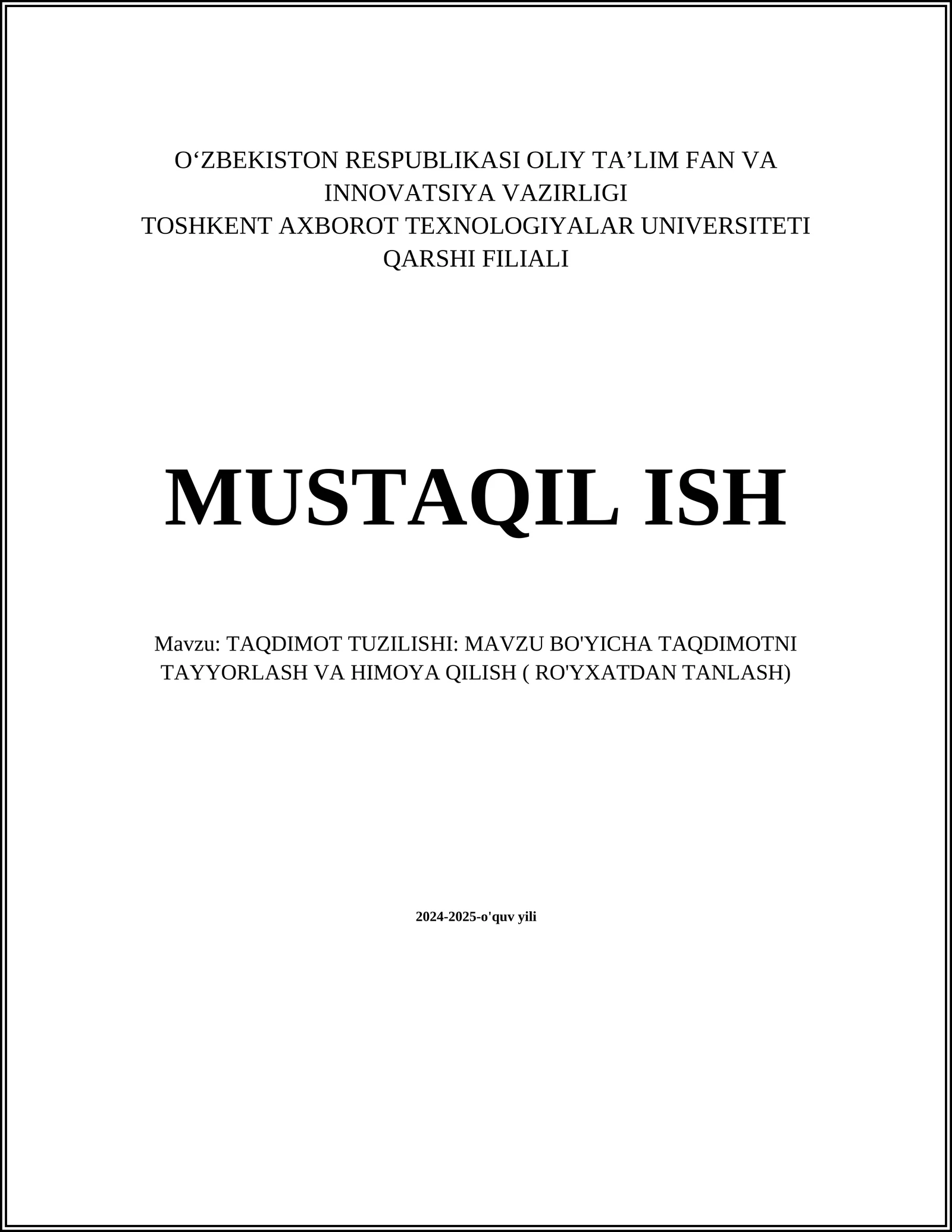 TAQDIMOT TUZILISHI: MAVZU BO'YICHA TAQDIMOTNI TAYYORLASH VA HIMOYA QILISH ( RO'YXATDAN TANLASH)
