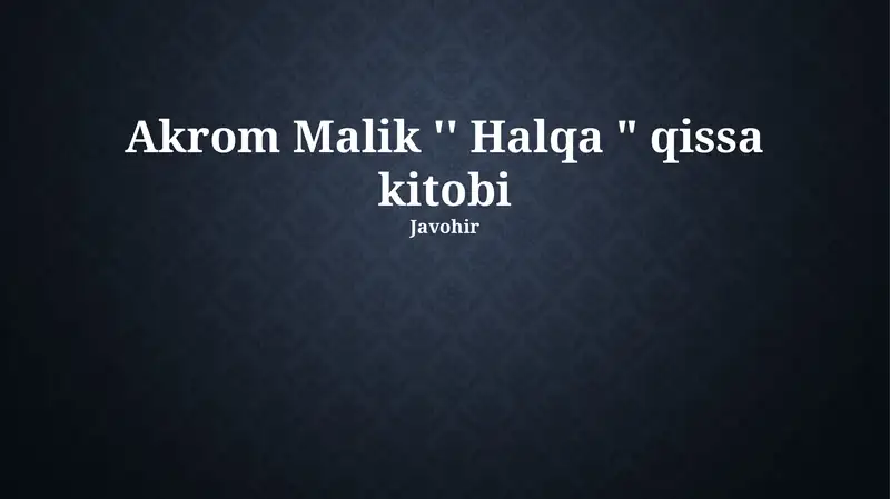 Akrom Malik '' Halqa 