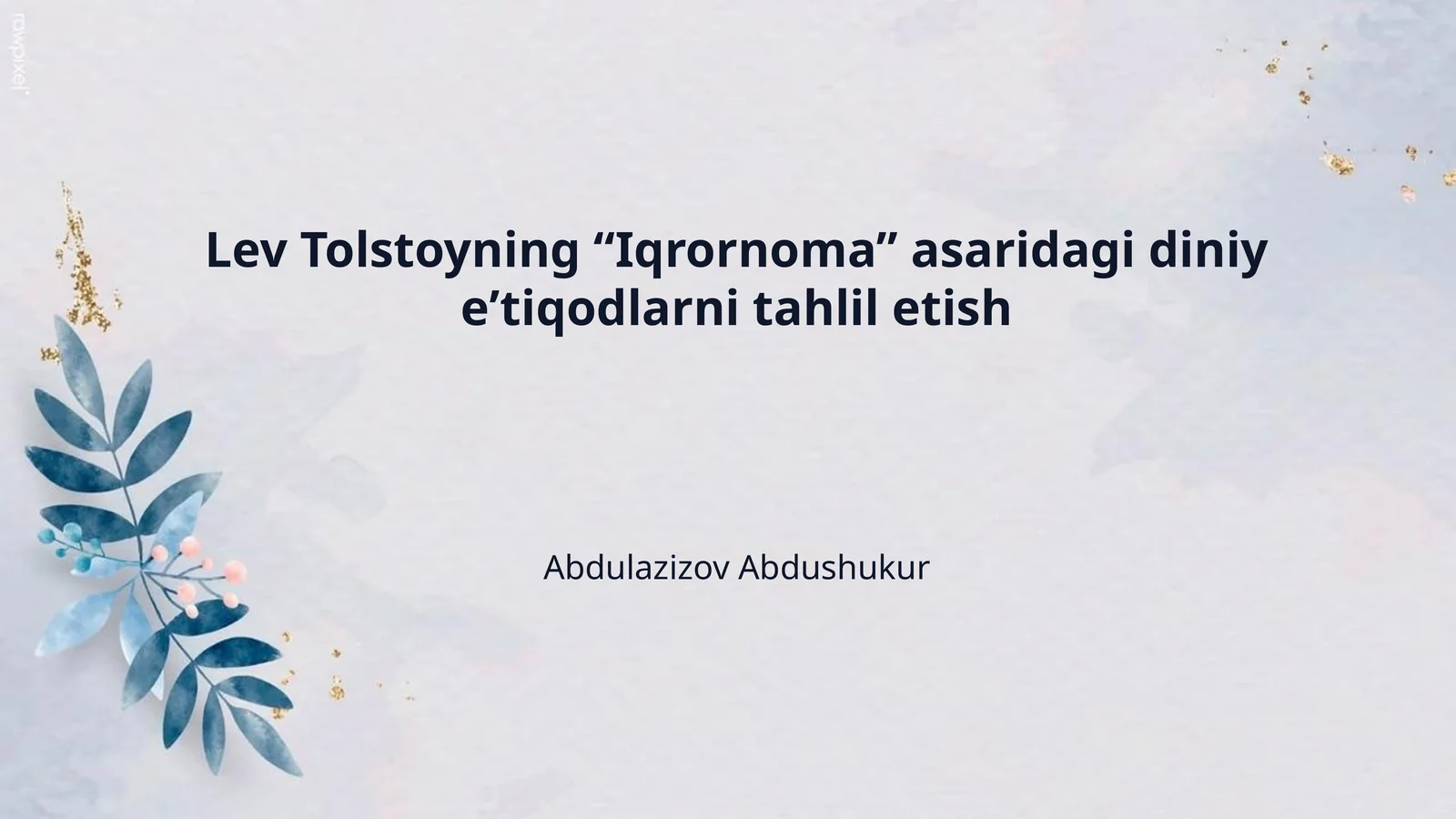 Lev Tolstoyning “Iqrornoma” asaridagi diniy eʼtiqodlarni tahlil etish