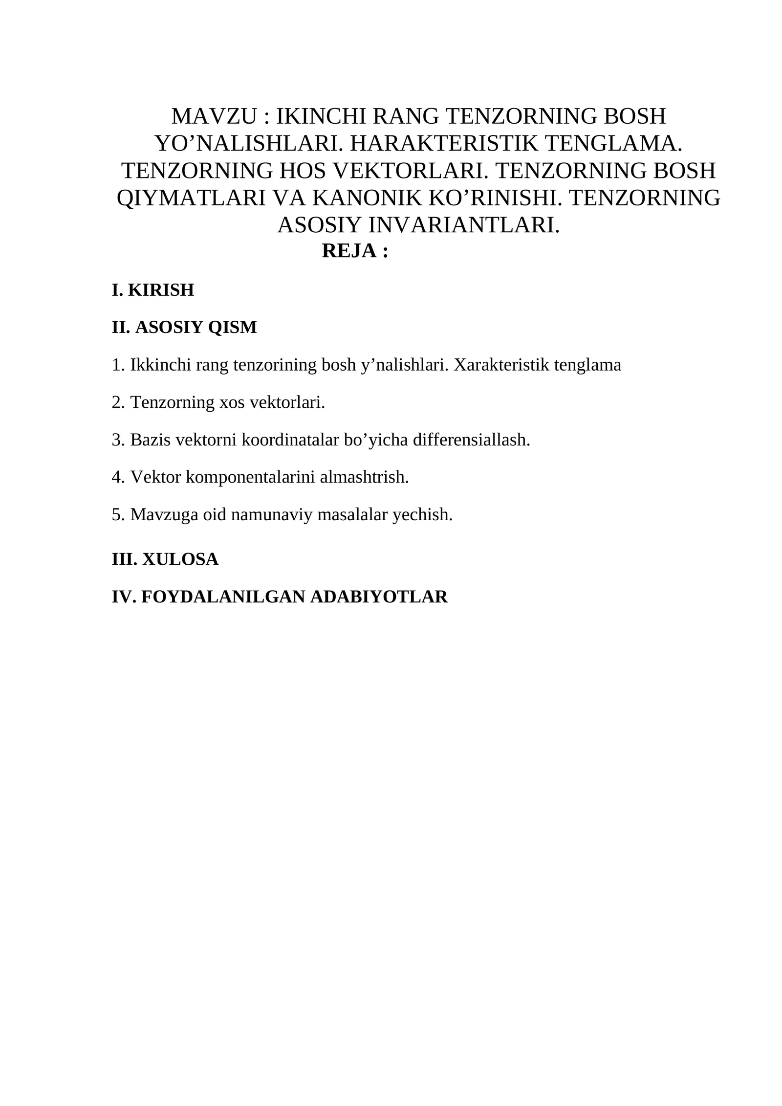 IKINCHI RANG TENZORNING BOSH YO’NALISHLARI. HARAKTERISTIK TENGLAMA. TENZORNING HOS VEKTORLARI. TENZORNING BOSH QIYMATLARI VA KANONIK KO’RINISHI. TENZORNING ASOSIY INVARIANTLARI.